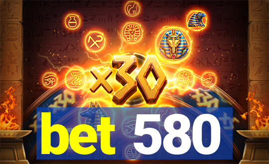 bet 580